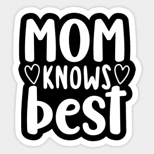 Mom Knows Best. Funny Mom Saying. Sticker